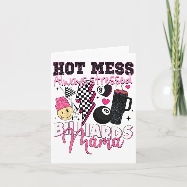 Hot Mess Always Stressed Billiards Mama Mother's D Card (Front)