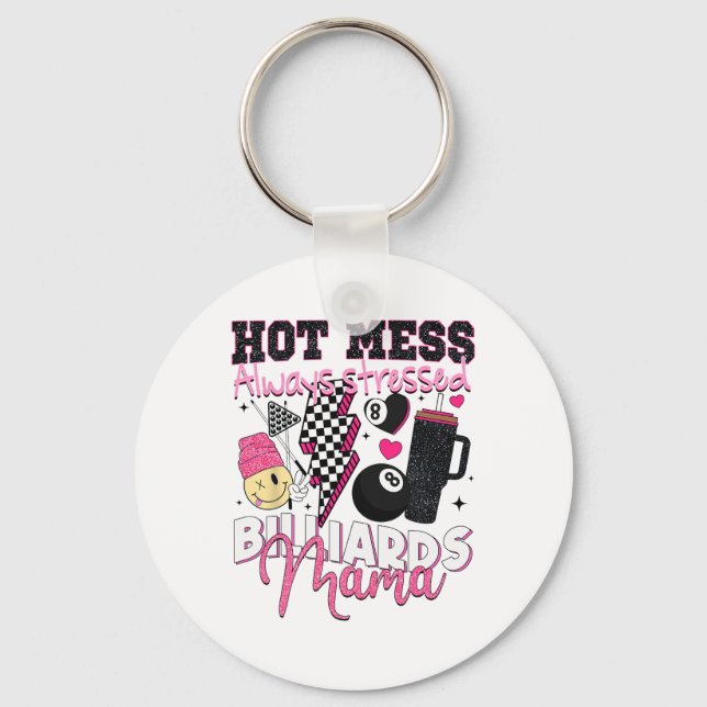 Hot Mess Always Stressed Billiards Mama Mother's D Keychain (Front)