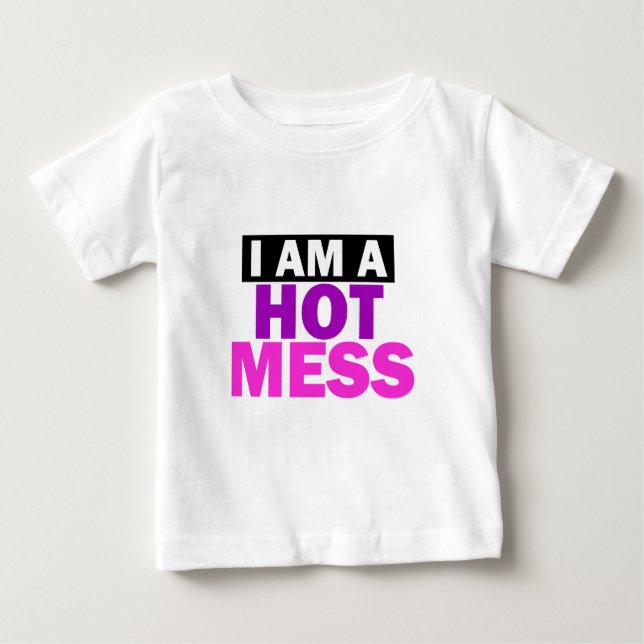 HOT MESS BABY T-Shirt (Front)