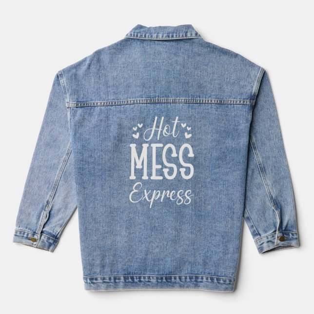 Hot Mess Express  Denim Jacket (Back)