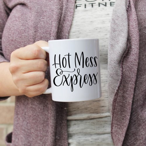 Hot Mess Express  Hand Lettered Mug