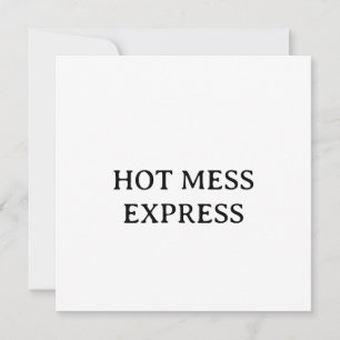 HOT MESS EXPRESS INVITATION