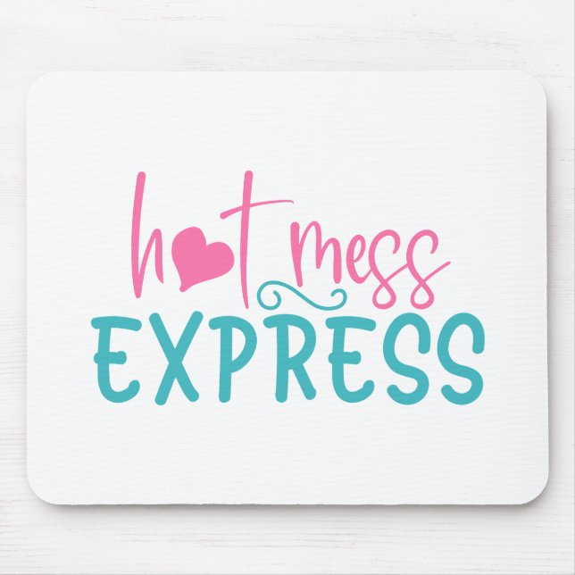 Hot Mess Express Mouse Pad (Front)