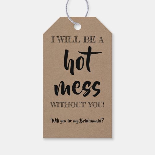 Hot Mess _ Funny Bridesmaid Proposal Gift Tags