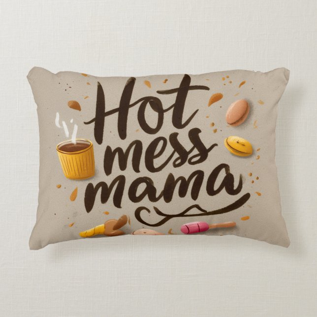 hot mess mama_accent pillow (Front)