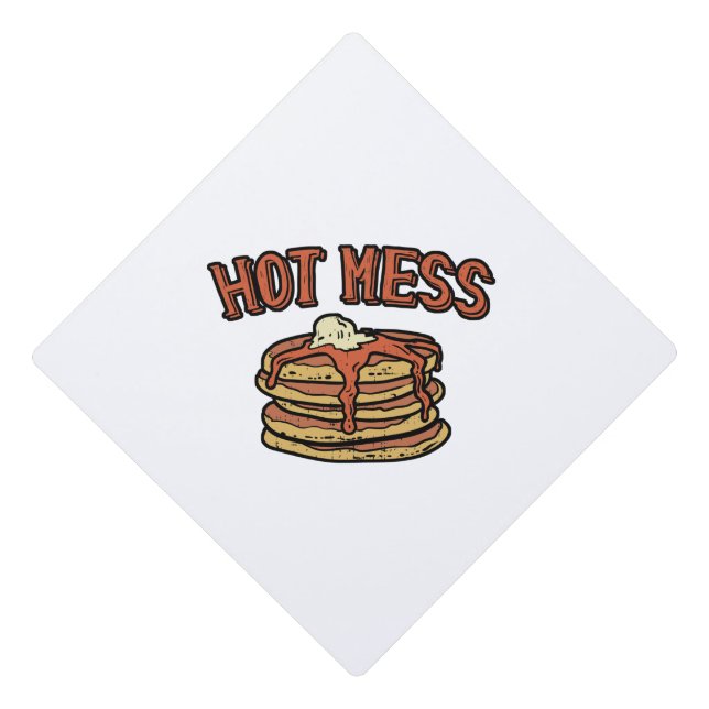 Hot Mess Pancake Breakfast Graduation Cap Topper (Front)