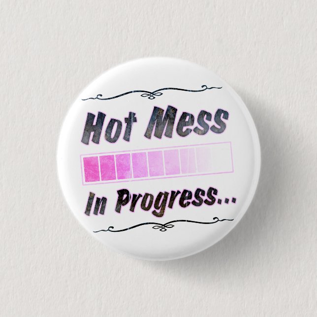 Hot Mess Pinback Button (Front)