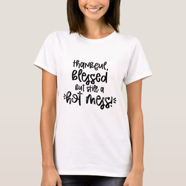Hot Mess T-Shirt (Front)