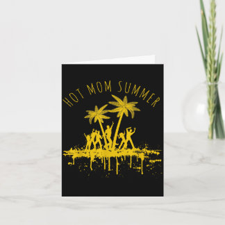 Hot mom summer vacay mode love hot moms milfs card