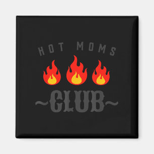 Hot Moms Club Funny New Mom Joke Quote Mother's Da Magnet