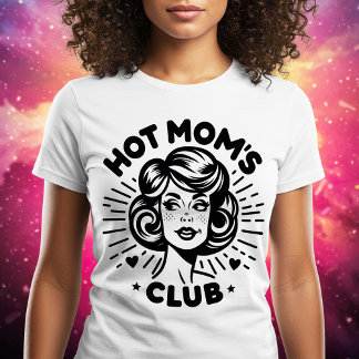 Hot Mom's Club T-Shirt