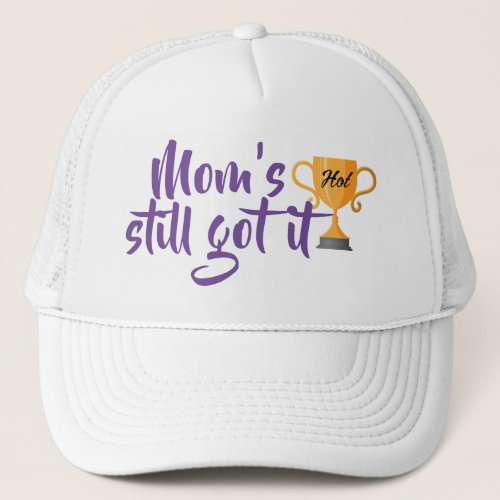 Hot Moms Still Got It Cougar Trucker Hat