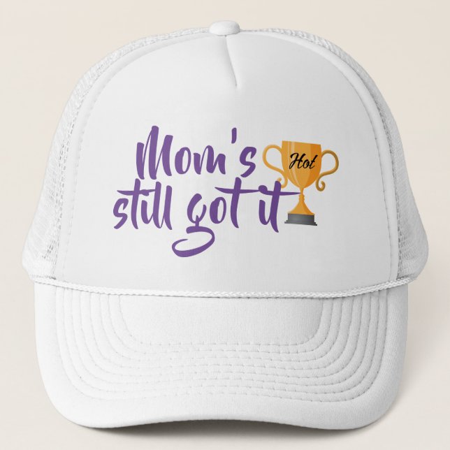 Hot Mom's Still Got It Cougar Trucker Hat (Front)