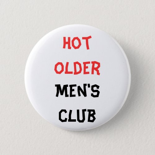 Hot older mens club Button