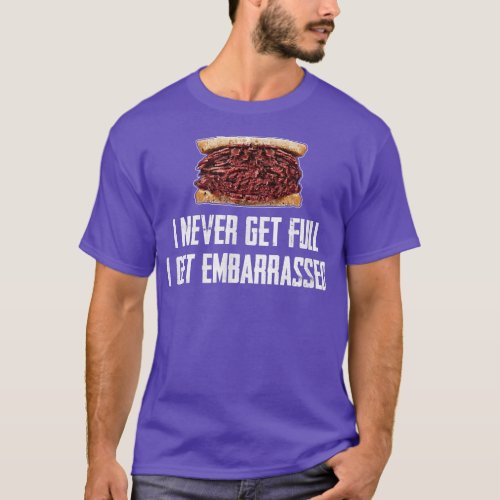 Hot Pastrami Eat Full Stomach X Large Portion Dogg T_Shirt