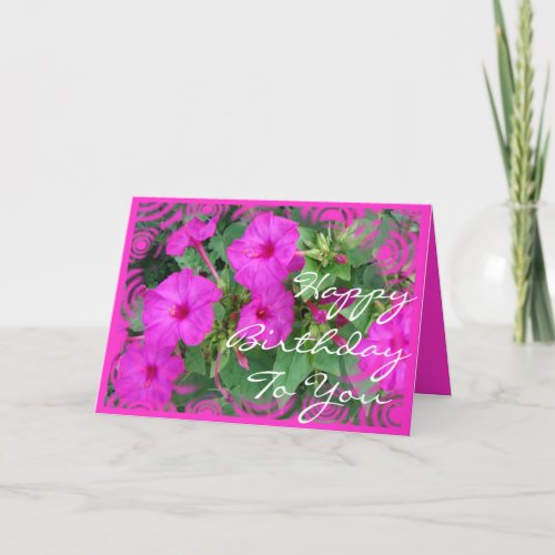 Hot Pink 4 oclock flowers_customize any occasion Card