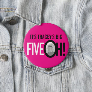 Hot pink 50th FIVE OH! photo fiftieth birthday Button