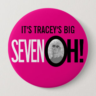 Hot pink 70th SEVEN OH! photo seventieth birthday Button
