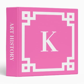 Hot Pink And White Greek Key Border Monogrammed 3 Ring Binder by pinkgifts4you at Zazzle