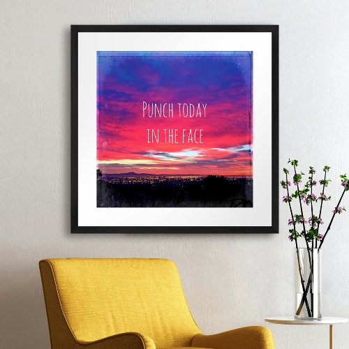 Hot Pink Blue Sunset Photo Punch Today in the Face Poster
