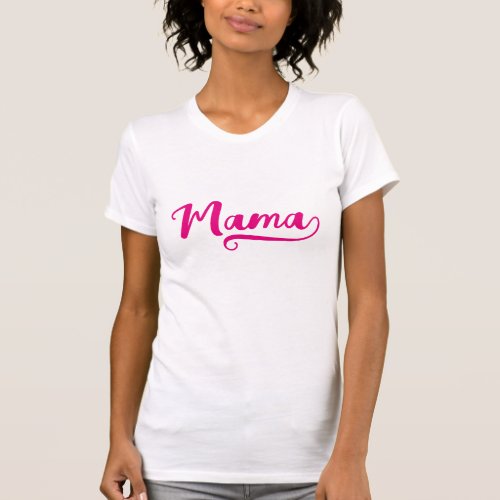 Hot Pink Brush Script Mama T_Shirt