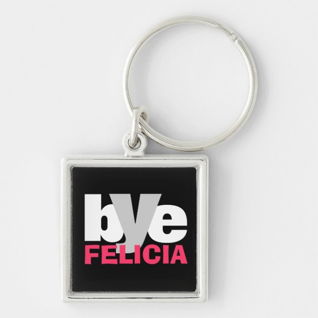 Hot Pink Bye Felicia Keychain (Front)