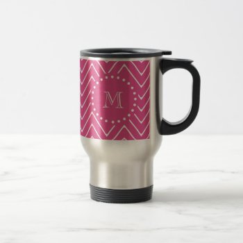 Hot Pink Chevron | Your Monogram Travel Mug by GraphicsByMimi at Zazzle