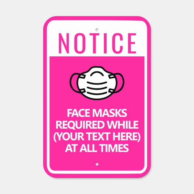 Hot Pink Custom Text Template Face Mask Required Metal Sign (Front)