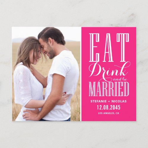 Hot Pink Eat Drink and Be Married Save the Date Announcement Postcard