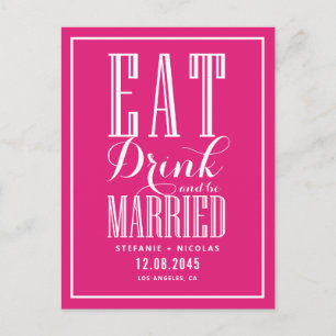 Hot Pink Eat, Drink and Be Married Save the Date Announcement Postcard