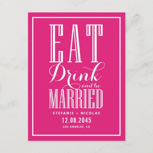 Hot Pink Eat Drink and Be Married Save the Date Announcement Postcard