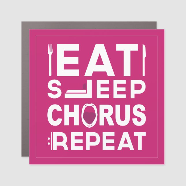 Hot Pink Eat Sleep Chorus Repeat Block Car Magnet (Front)