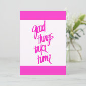 HOT PINK GIRLY GOOD THINGS TAKE TIME QUOTES MOTIVA (Standing Front)