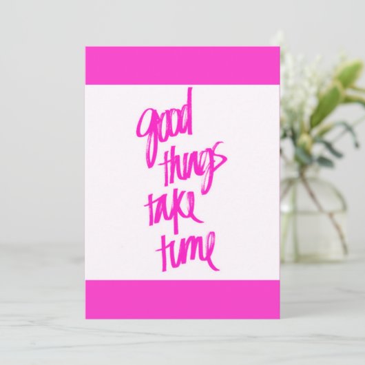 HOT PINK GIRLY GOOD THINGS TAKE TIME QUOTES MOTIVA (Standing Front)