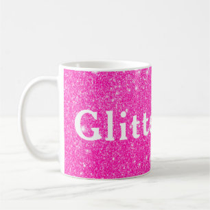 Hot Pink Glitter Girl Show Your Glamours Sparkle Coffee Mug