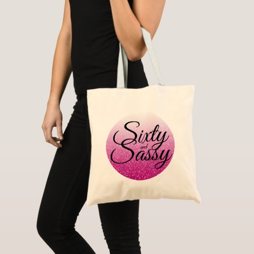 Hot Pink Glitter Ombre 60 and Sassy 60th Birthday Tote Bag