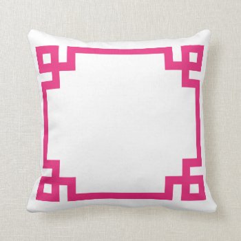 Hot Pink Greek Key Throw Pillow by Jmariegarza at Zazzle