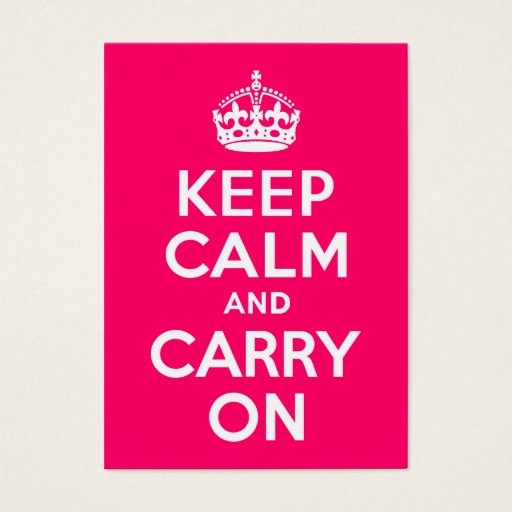 Customizable Hot Pink Keep Calm and Carry On Business Card Templates