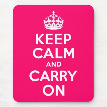 Hot Pink Keep Calm And Carry On Mouse Pad by pinkgifts4you at Zazzle