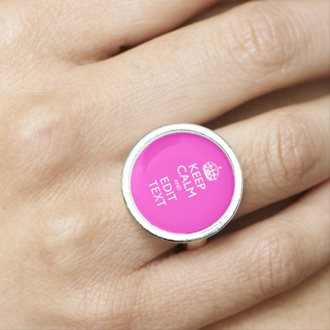 Hot Pink KEEP CALM AND Edit Text Ring (In Situ)