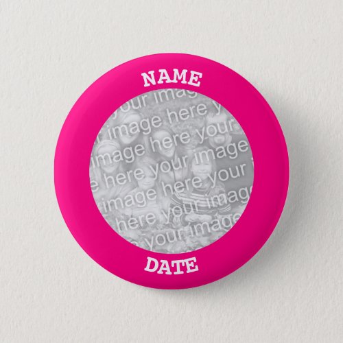 Hot Pink Personalized Round Photo Frame Button