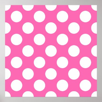 Hot Pink Polka Dots Poster by pinkgifts4you at Zazzle