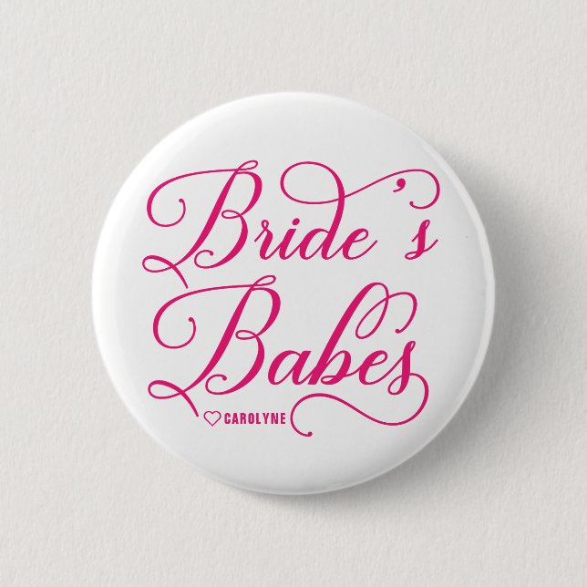 Hot Pink Script | Bride's Babes Bachelorette Party Pinback Button (Front)