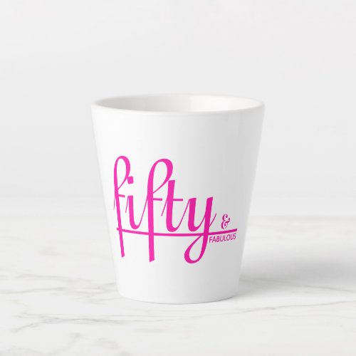 Hot Pink Typography 50th Birthday fifty  FABULOUS Latte Mug