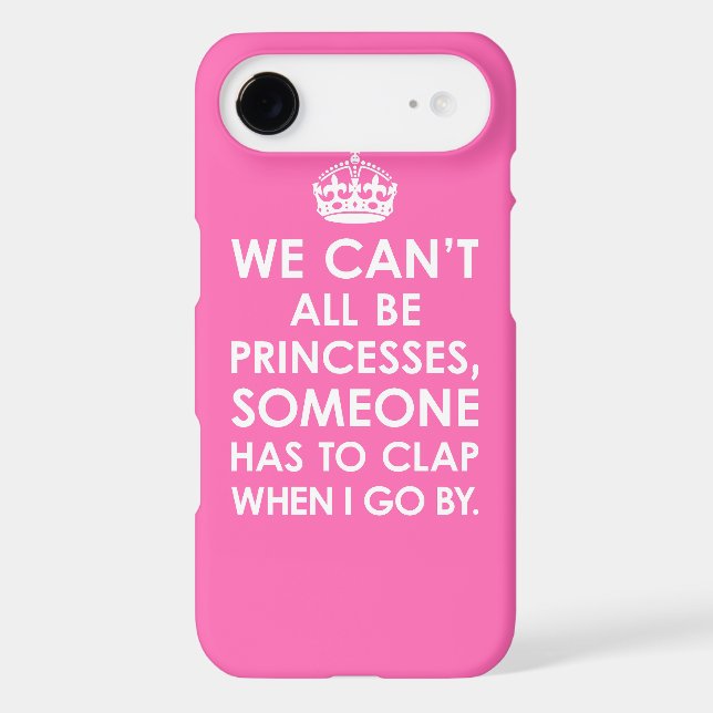 Hot Pink We Can't All Be Princesses iPhone 6 case (Back)