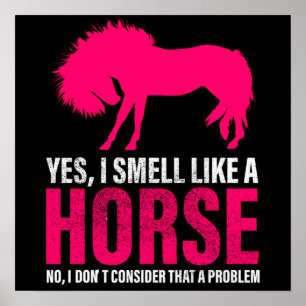 Hot Pink Yes I Smell Like A Horse Poster
