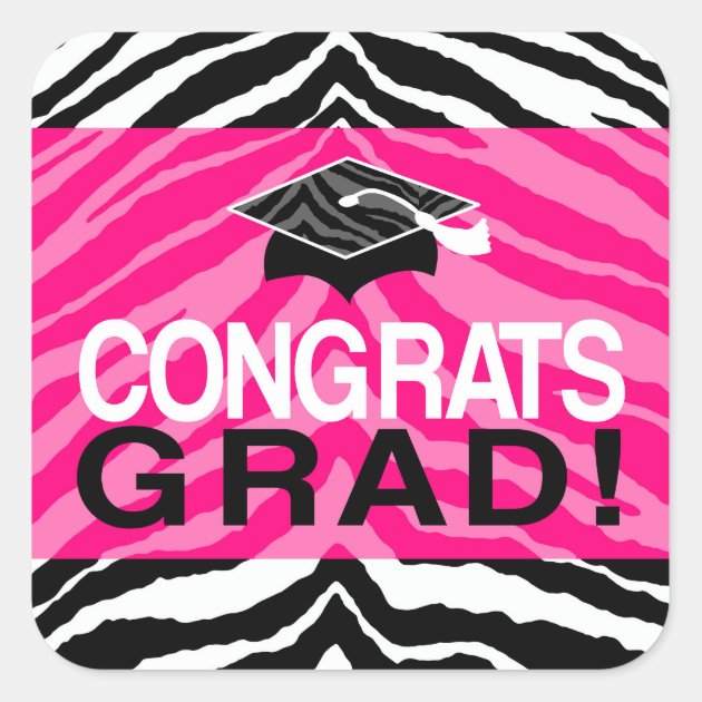 Hot Pink Zebra Congrats Girl's Graduation Party Square Sticker