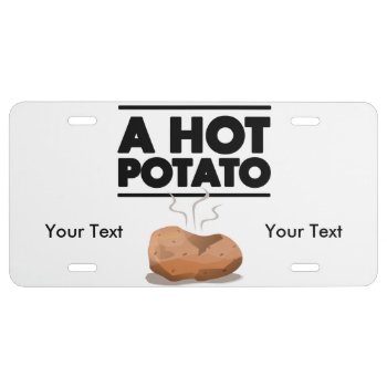 Hot Potato License Plate by BestLook at Zazzle