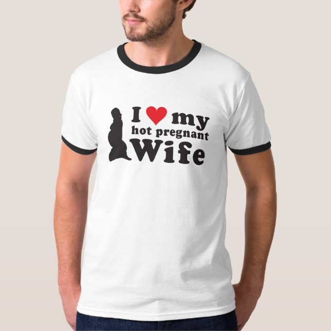 Hot Pregnant Wife T-Shirt (Front)
