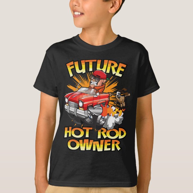 Hot Rod Classic Car Future Owner  Hot Rod T-Shirt (Front)